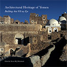 New publication supported by the MBI Al Jaber Foundation: Architectural Heritage of Yemen: ‘Buildings That Fill My Eye’