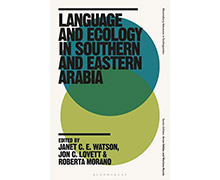 Language and Ecology in Southern and Eastern Arabia: a panel discussion on language and ecology in Southern and Eastern Arabia with Professor Janet Watson, Professor Dawn Chatty and Dr Jack Wilson